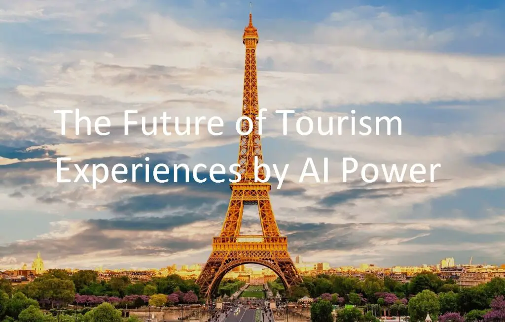 The Future of Tourism Experiences by AI Power