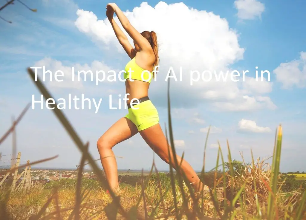 The Impact of AI power in Healthy Life
