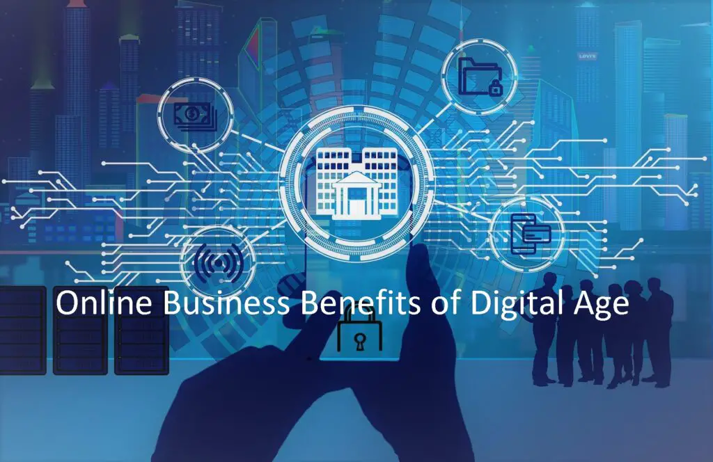 Online Business Benefits of Digital Age