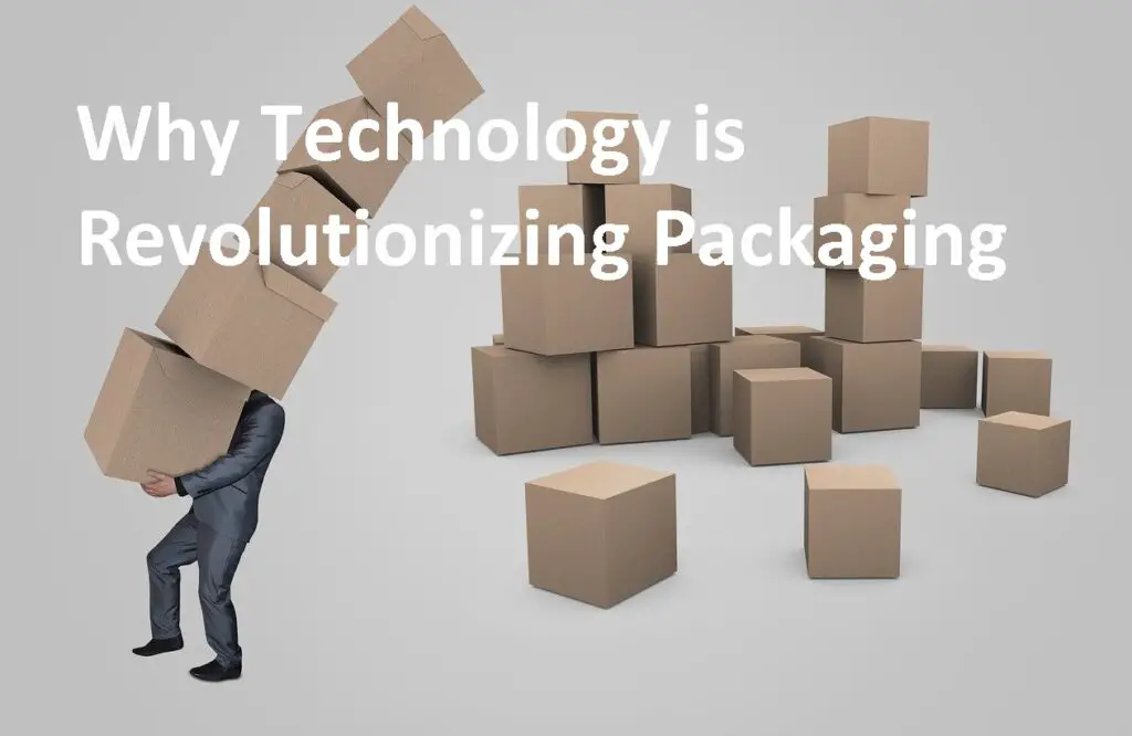 Why Technology is Revolutionizing Packaging
